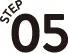 STEP 05